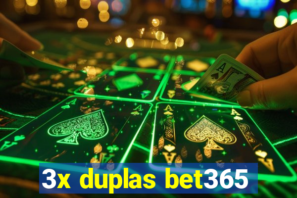 3x duplas bet365